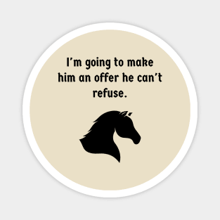 The Godfather/Offer he can't refuse Magnet